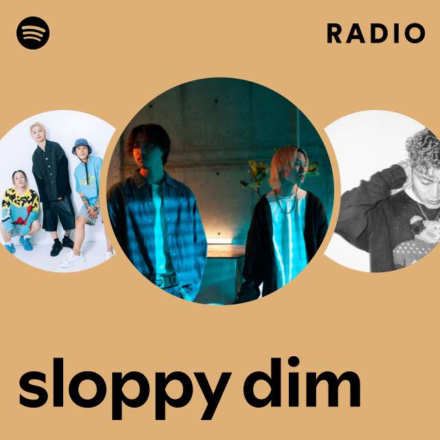 sloppy dim | Spotify