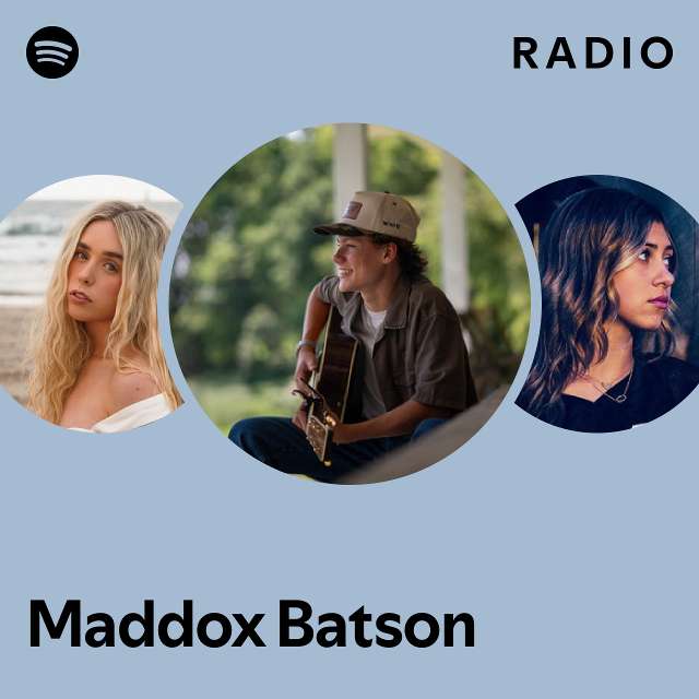 Maddox Batson Radio playlist by Spotify Spotify