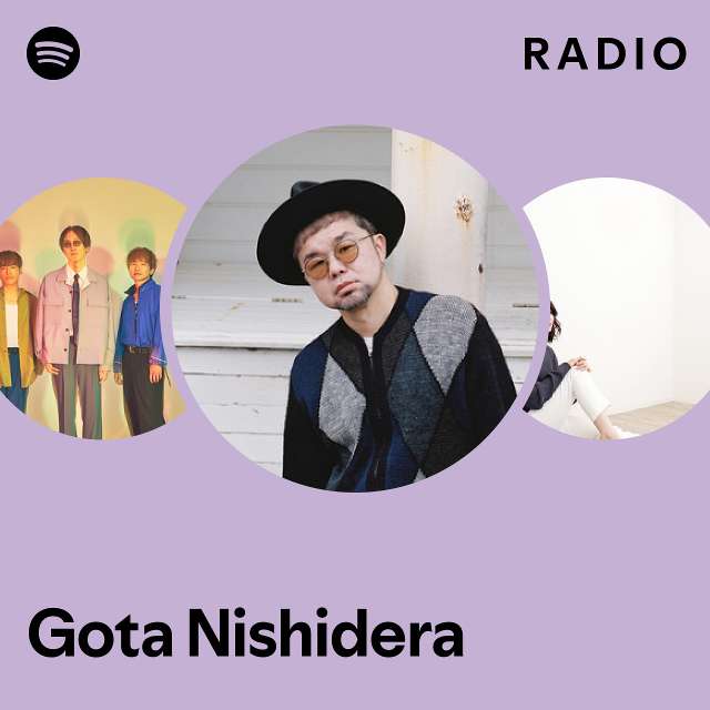 Gota Nishidera Radio - playlist by Spotify | Spotify