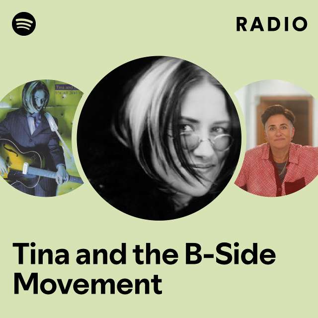 Tina and the B Side Movement Spotify