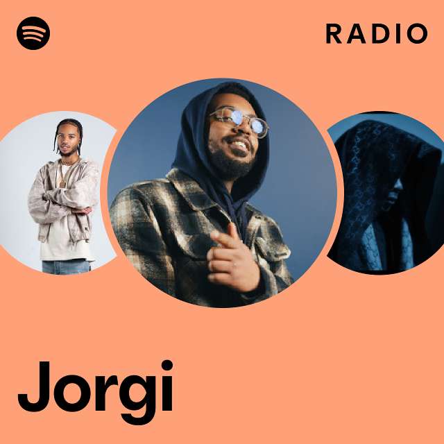 Jorgi Radio - playlist by Spotify | Spotify