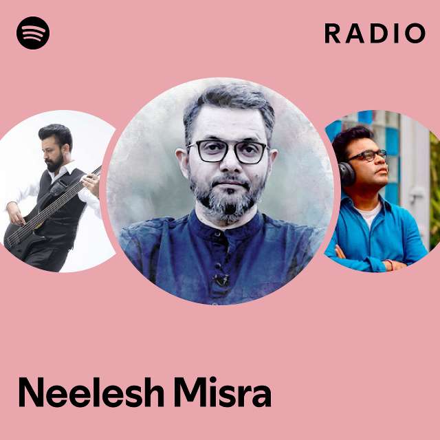 Neelesh Misra Radio - playlist by Spotify | Spotify