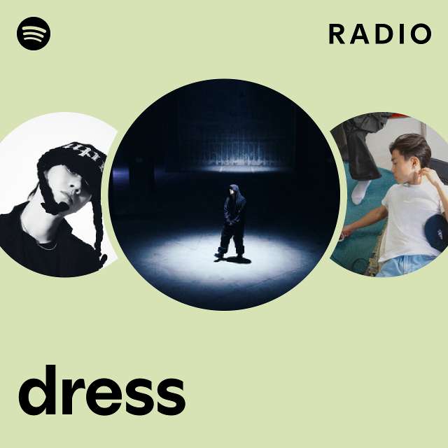 dress Radio - playlist by Spotify | Spotify