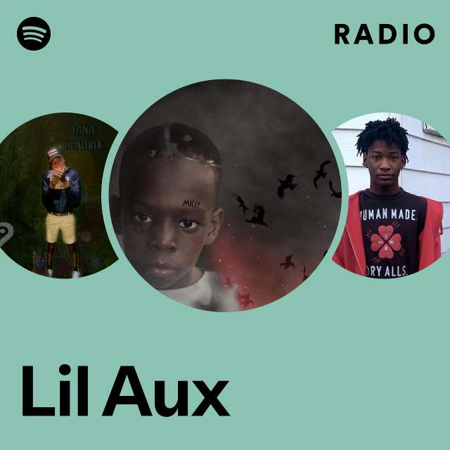 Lil Aux Radio Playlist By Spotify Spotify