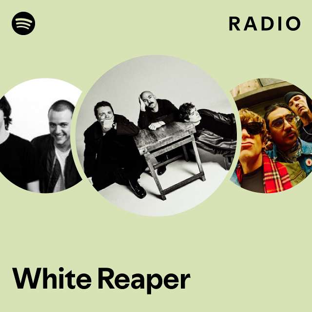 White Reaper Radio playlist by Spotify Spotify