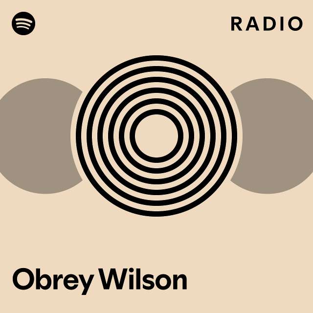 Obrey Wilson Radio playlist by Spotify Spotify