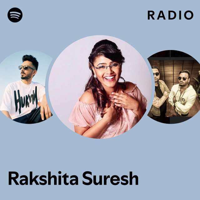 Rakshita Suresh Radio - playlist by Spotify | Spotify