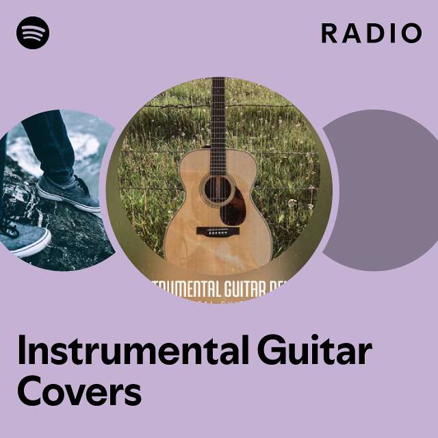 Instrumental Guitar Covers Radio playlist by Spotify Spotify