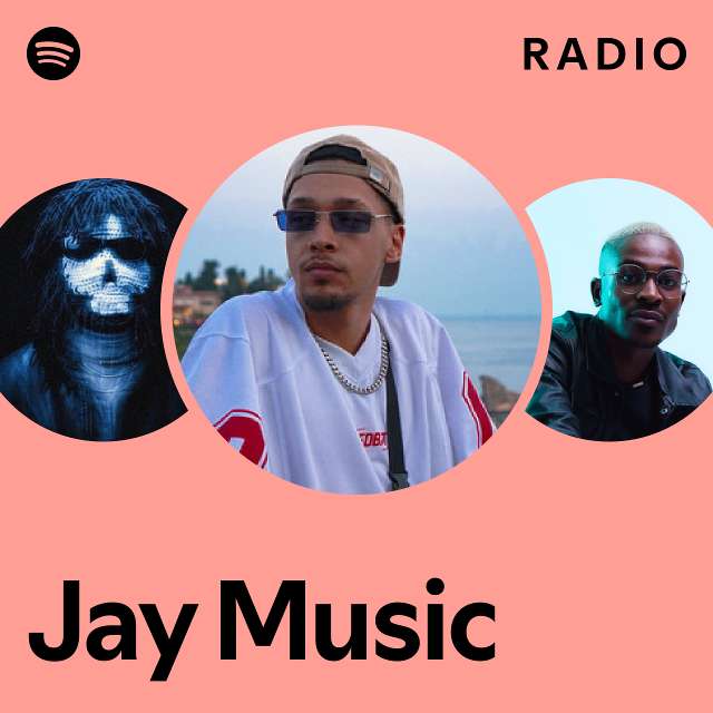 Jay Music Radio - playlist by Spotify | Spotify