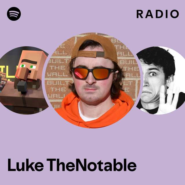 Luke Thenotable Radio - Playlist By Spotify 