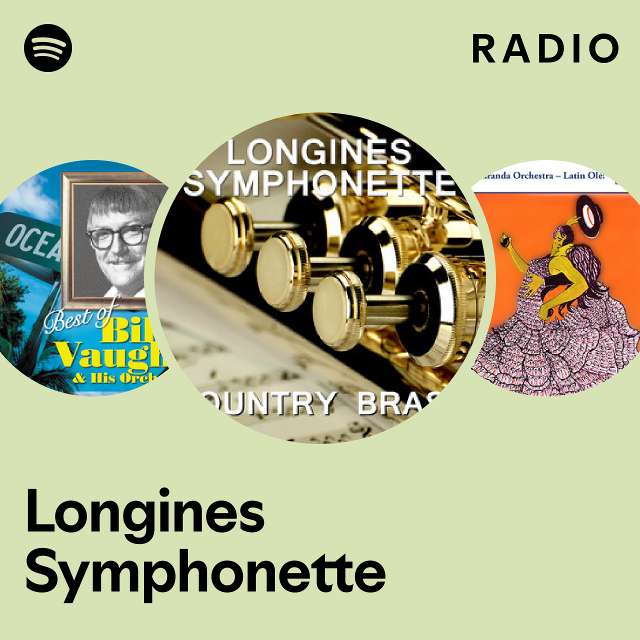 Longines Symphonette Radio playlist by Spotify Spotify