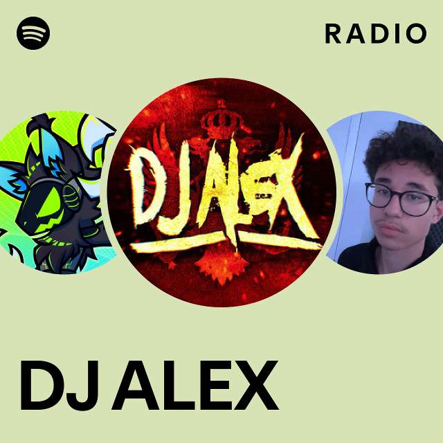 DJ ALEX Radio - playlist by Spotify | Spotify