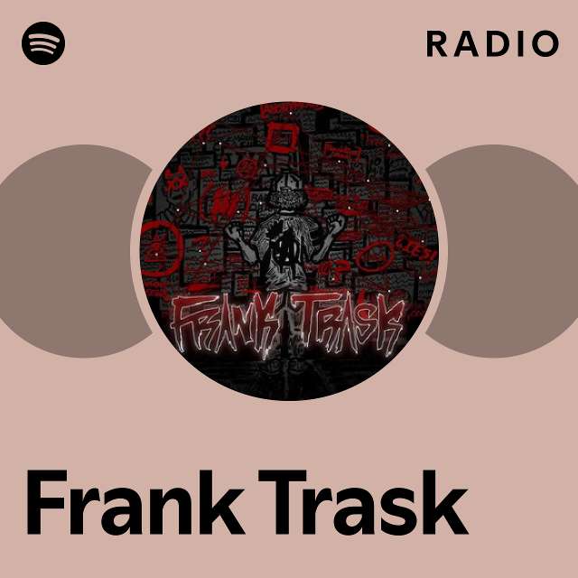 Frank Trask Radio playlist by Spotify Spotify