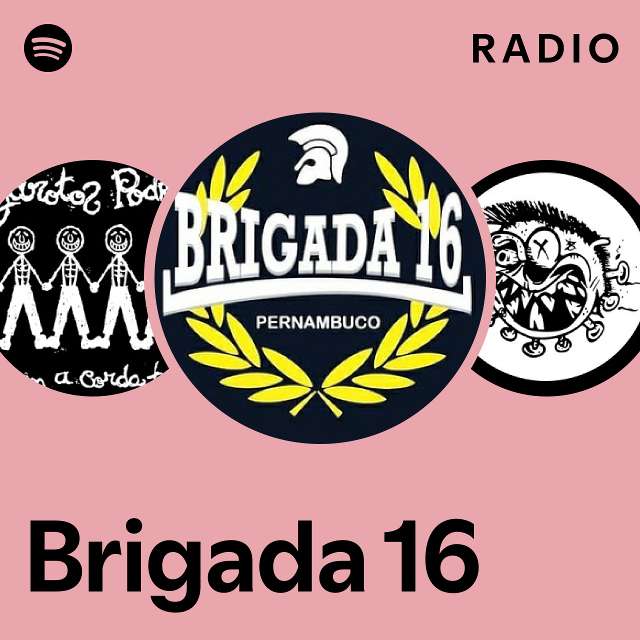 Brigada 16 Radio - playlist by Spotify | Spotify