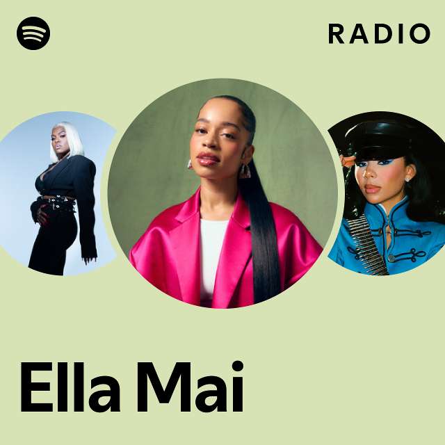 Ella Mai Radio playlist by Spotify Spotify