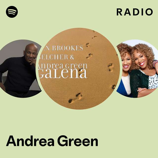 Andrea Green Radio playlist by Spotify Spotify