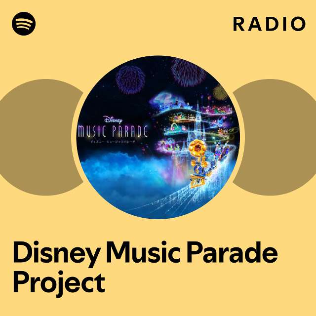 Disney Music Parade Project Radio - Playlist By Spotify | Spotify