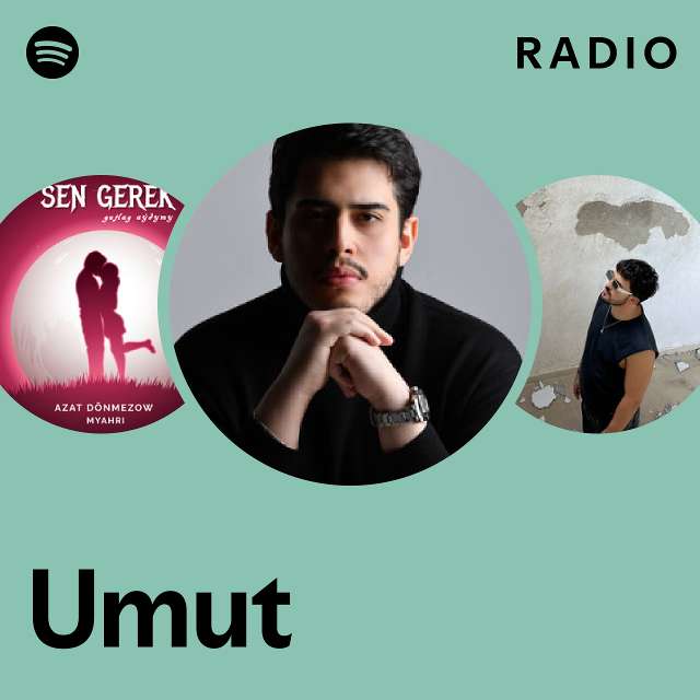 Umut Radio Playlist By Spotify Spotify