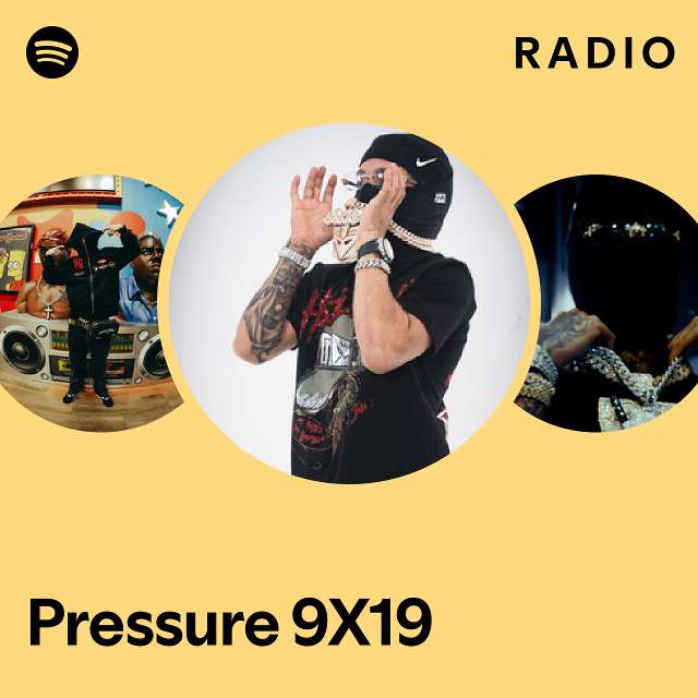 Pressure 9X19 Radio - Playlist By Spotify | Spotify