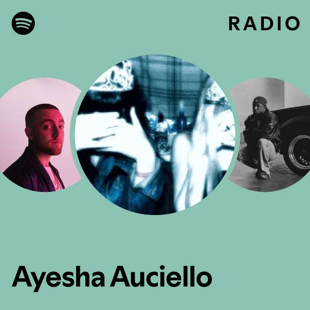 Ayesha Auciello Radio - playlist by Spotify | Spotify