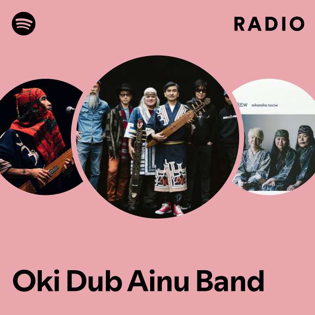 Oki Dub Ainu Band | Spotify
