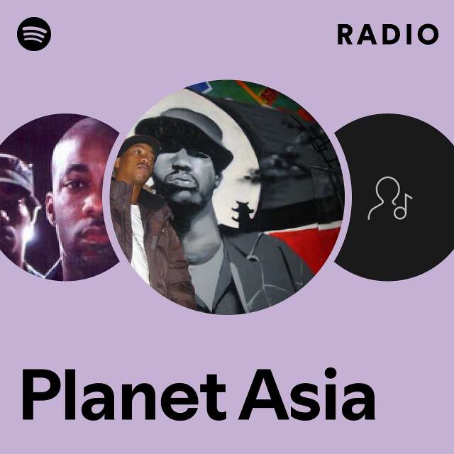 Planet Asia Radio - playlist by Spotify | Spotify