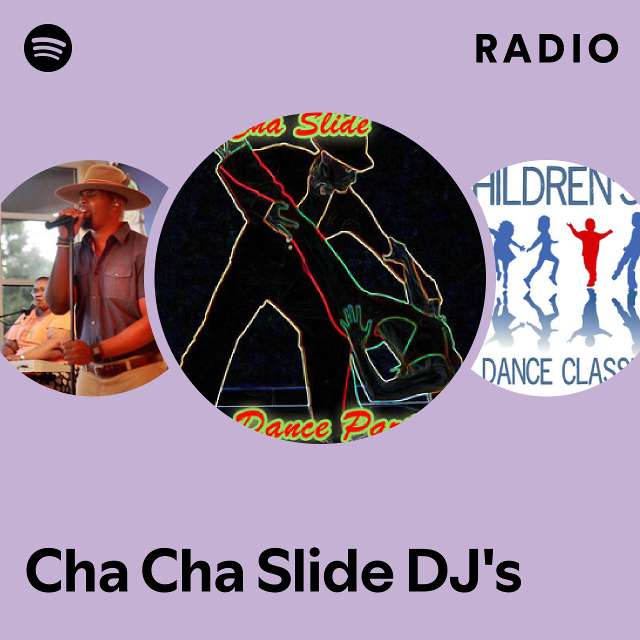 Cha Cha Slide DJ s Radio playlist by Spotify Spotify