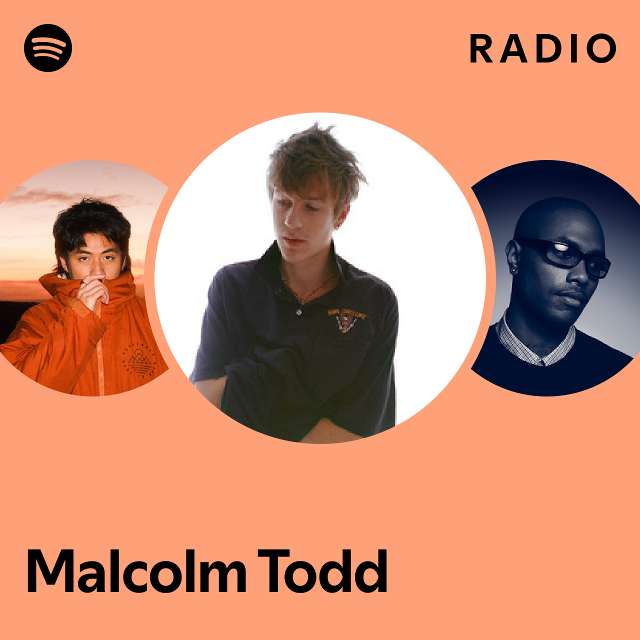 Malcolm Todd Radio - playlist by Spotify | Spotify