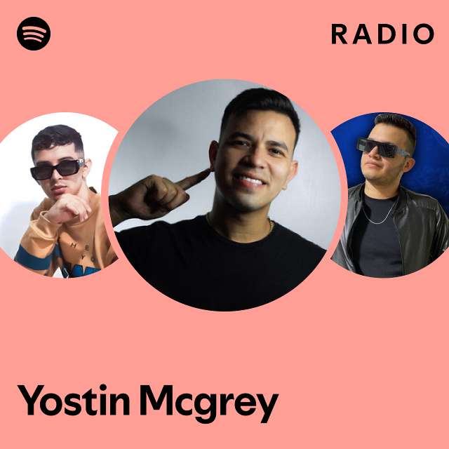 Yostin Mcgrey Radio - playlist by Spotify | Spotify