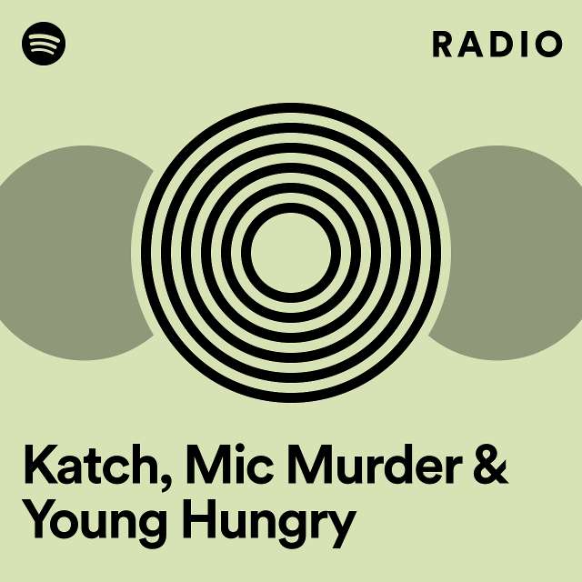 Katch, Mic Murder & Young Hungry Radio