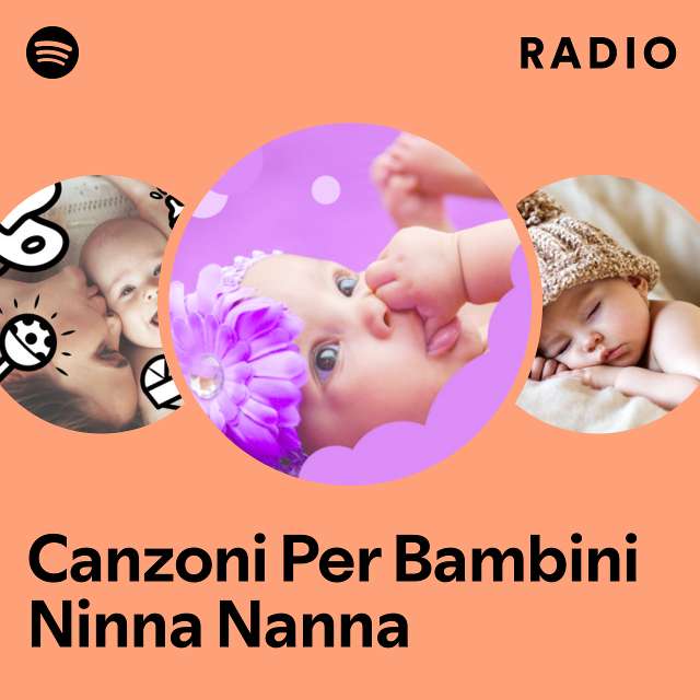 Canzoni Per Bambini Ninna Nanna Radio - playlist by Spotify
