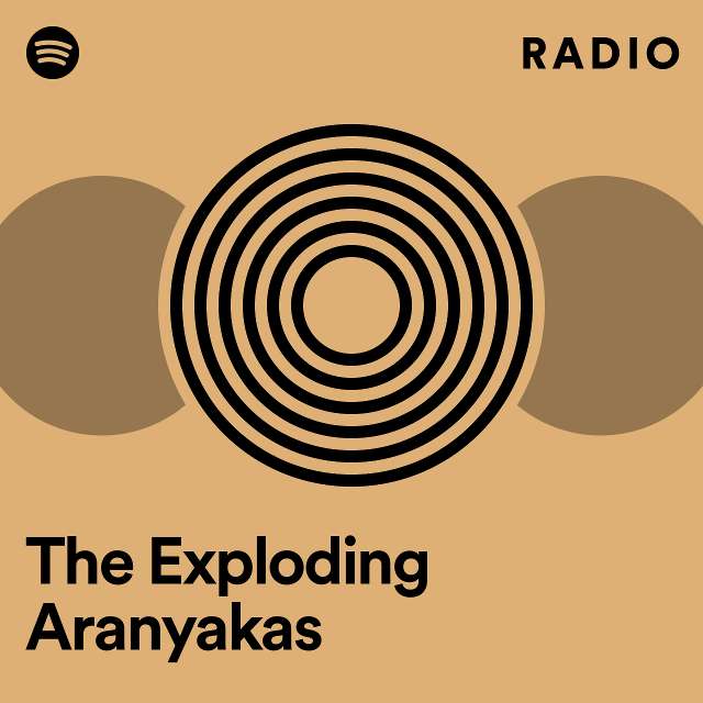 The Exploding Aranyakas Radio