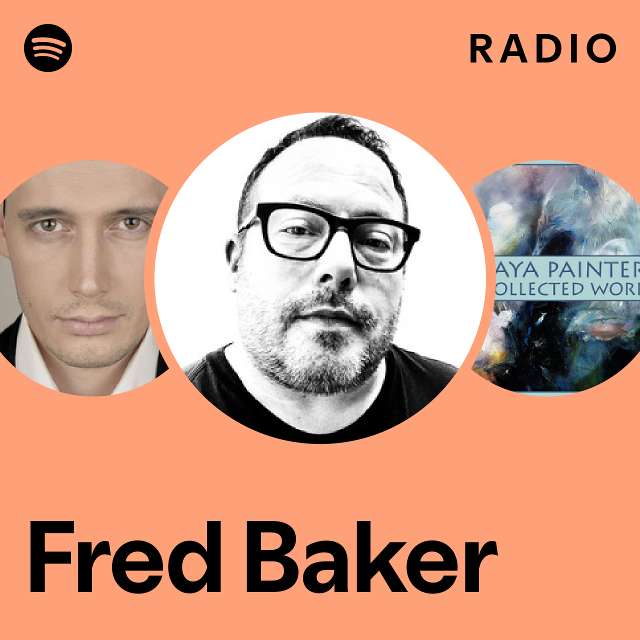 Fred Baker Radio playlist by Spotify Spotify