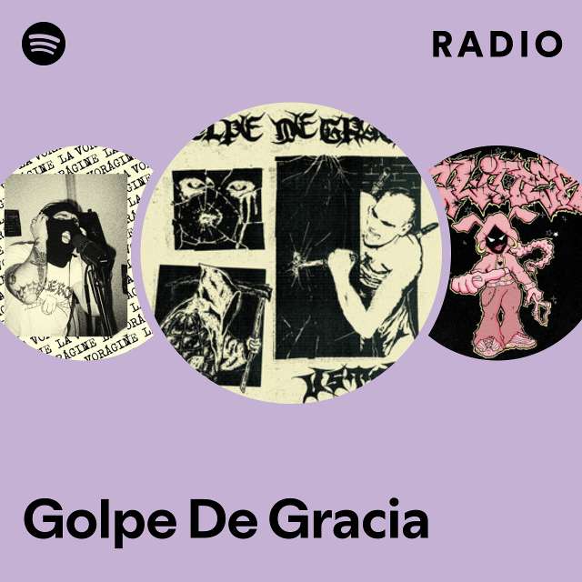 Golpe De Gracia Radio - playlist by Spotify