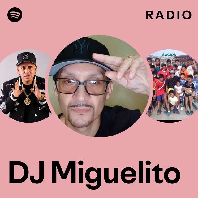 DJ Miguelito Radio - playlist by Spotify