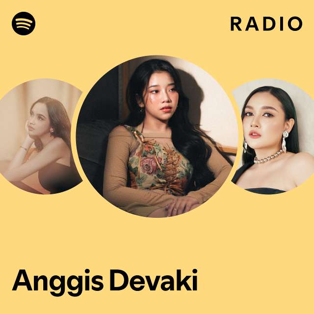 Anggis Devaki Radio - playlist by Spotify | Spotify