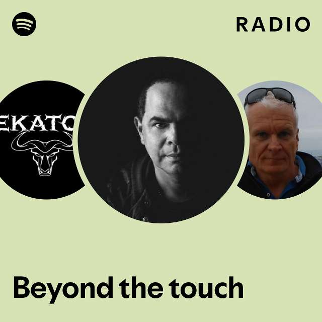 Beyond the touch Radio - playlist by Spotify | Spotify