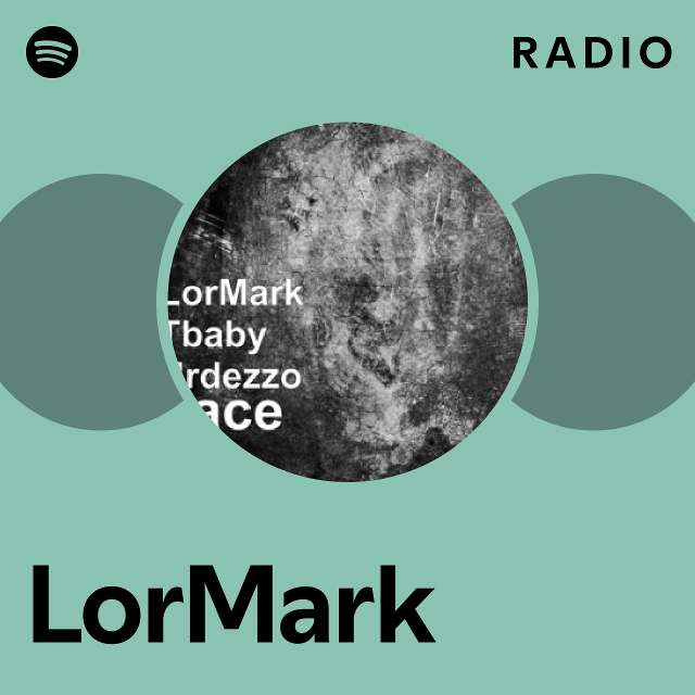 LorMark Radio - playlist by Spotify | Spotify