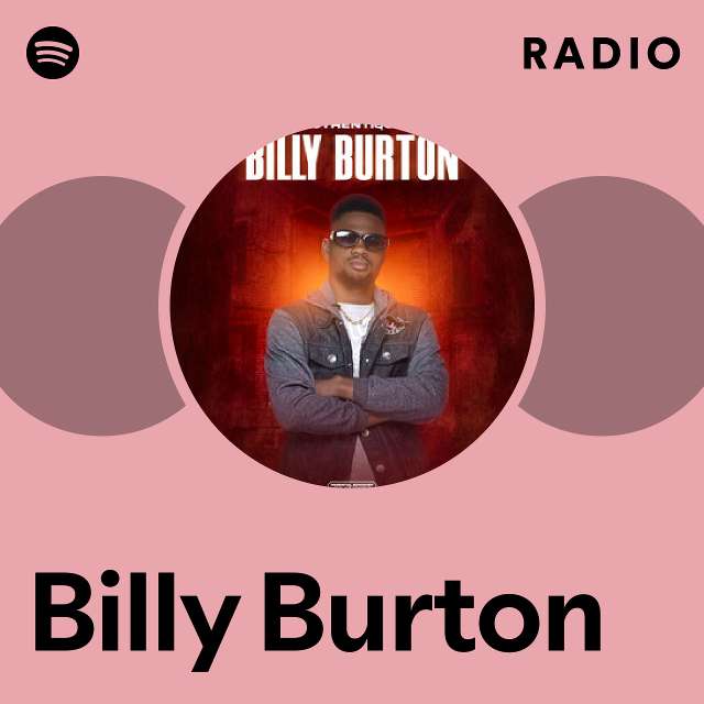 Billy Burton Radio playlist by Spotify Spotify