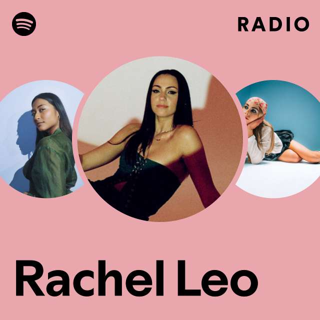 Rachel Leo Radio - playlist by Spotify | Spotify