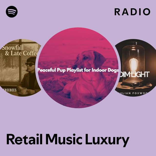 Retail Music Luxury Radio playlist by Spotify Spotify