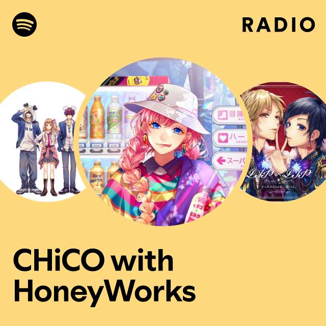 CHiCO with HoneyWorks Radio - playlist by Spotify | Spotify