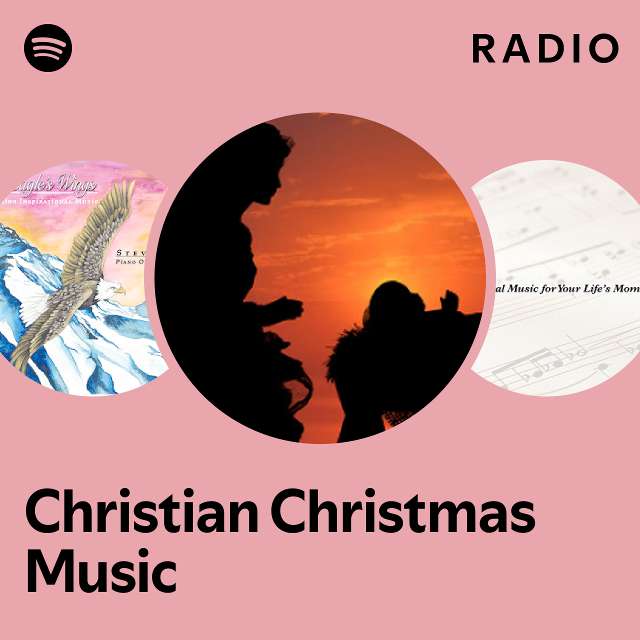 Christian Christmas Music Radio playlist by Spotify Spotify