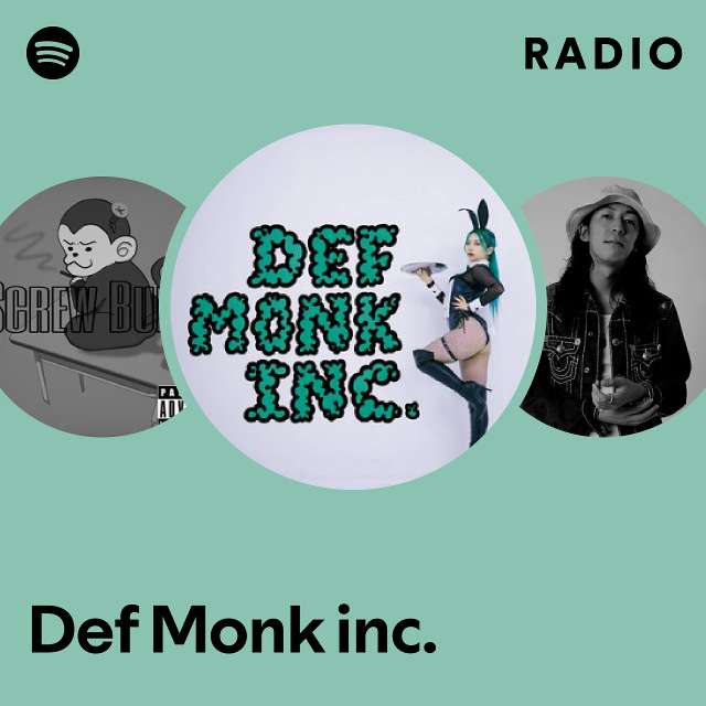 Def Monk Inc Radio Playlist By Spotify Spotify 