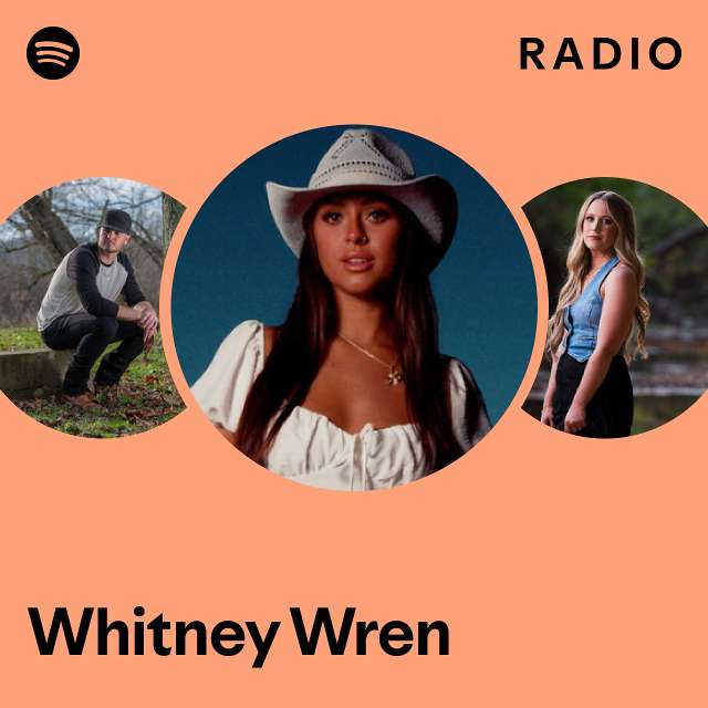Whitney Wren Radio playlist by Spotify Spotify