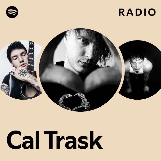 Cal Trask Radio playlist by Spotify Spotify