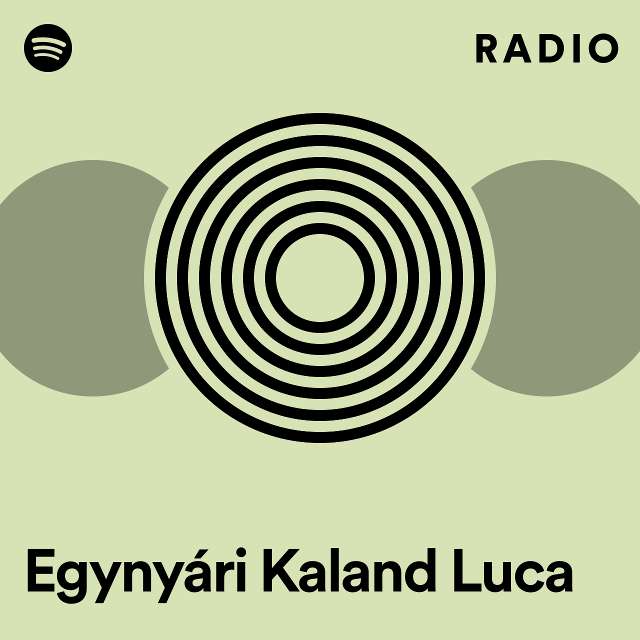 Egynyári Kaland Luca Radio