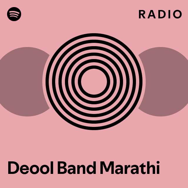 Deool Band Marathi Radio playlist by Spotify Spotify