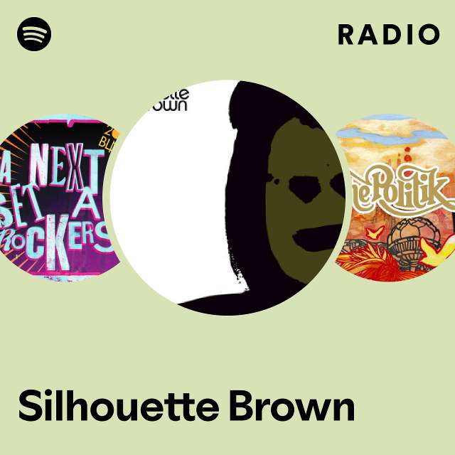 Silhouette Brown | Spotify