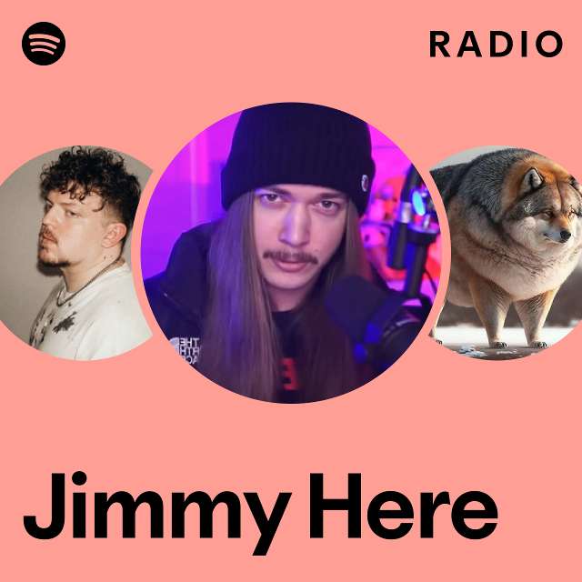 Jimmy Here Radio - playlist by Spotify | Spotify